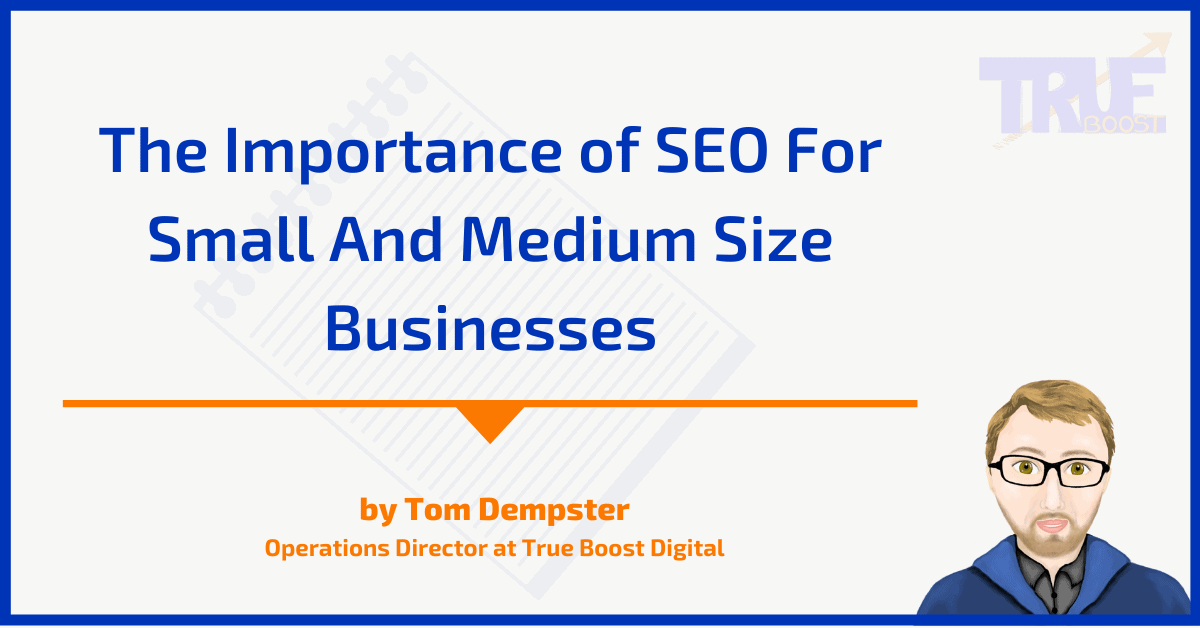 The Importance of SEO For Small And Medium Size Businesses
