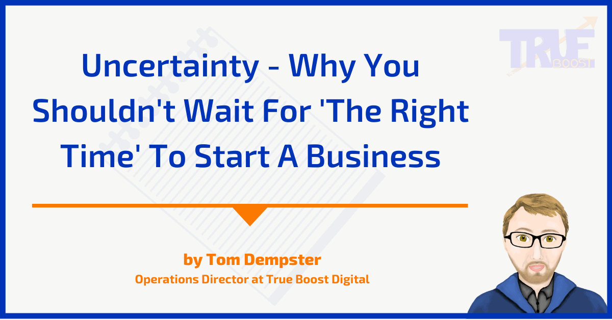 Why You Shouldn't Wait For The Right Time To Start A Business