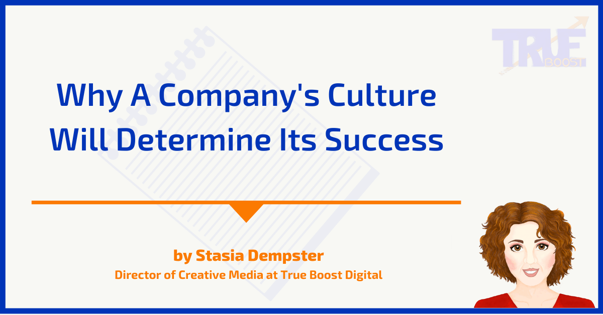 Why A Company's Culture Will Determine Its Success